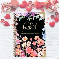 2024-2025: Fuck It or Fuck Me' Calendar for Tired-Ass Women
